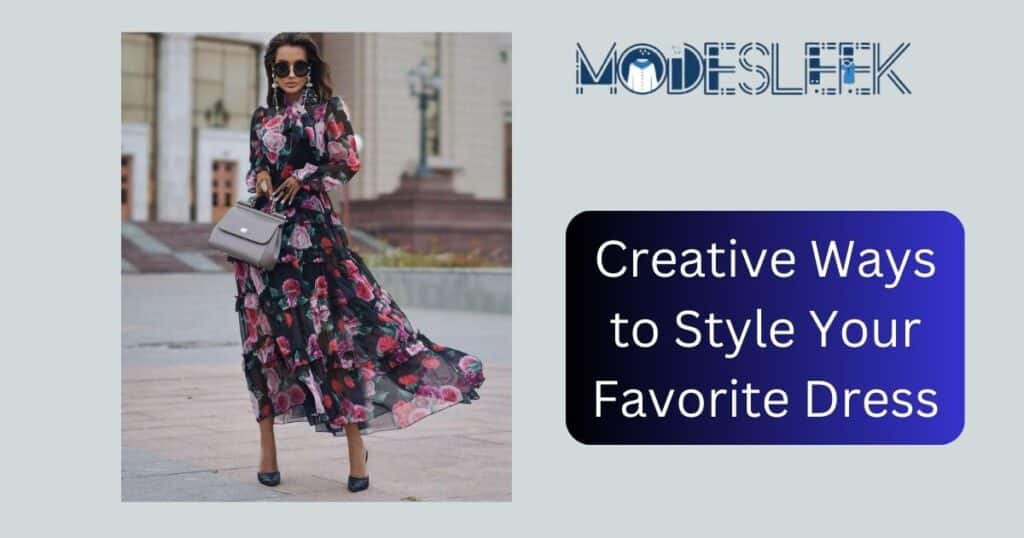 Creative Ways to Style Your Favorite Dress