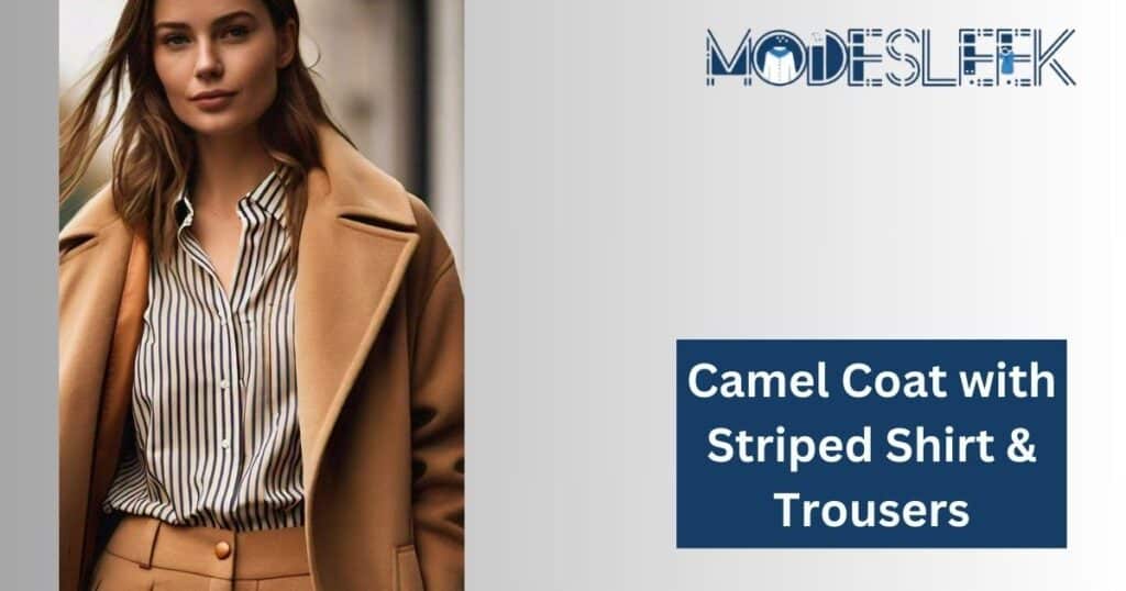 Camel Coat with Striped Shirt & Trousers