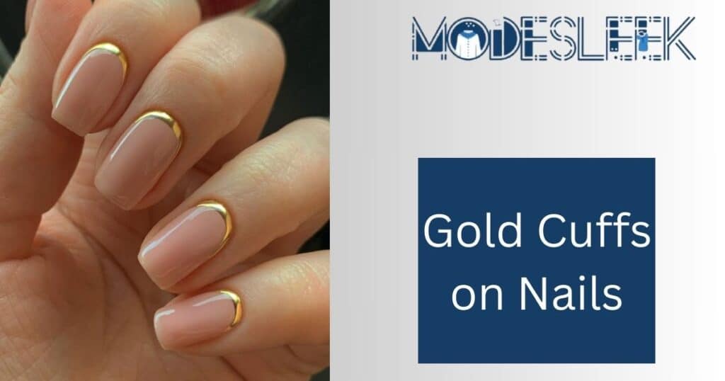 Gold Cuffs on Nails