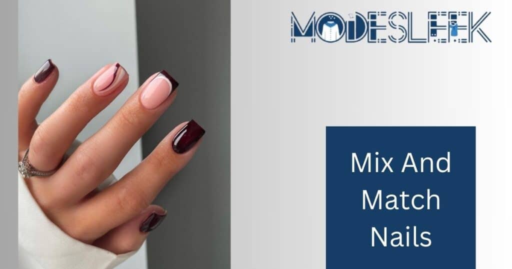 Mix And Match Nails