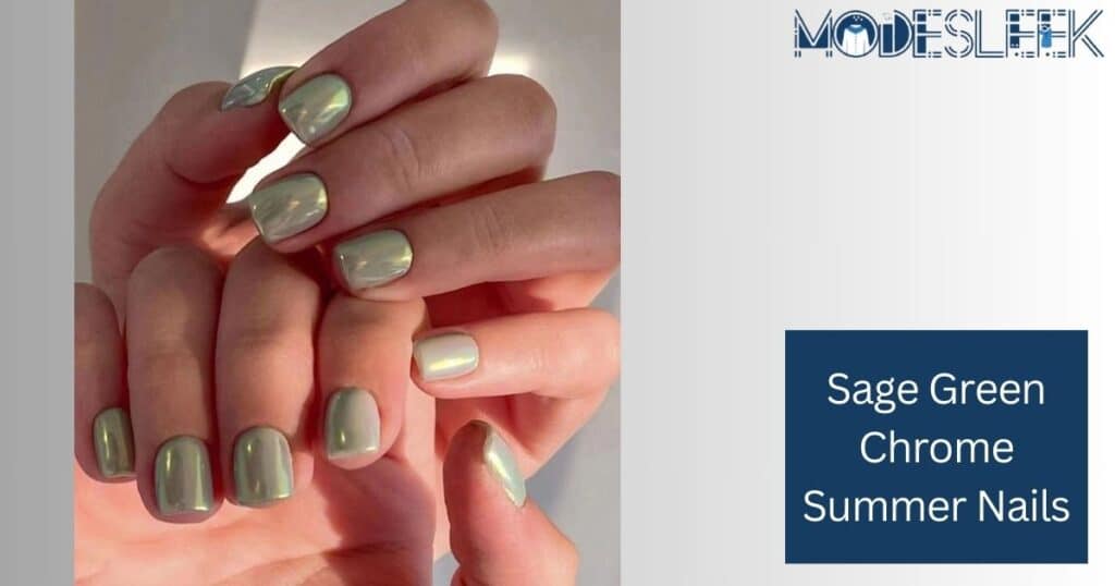 Sage Green Chrome Summer Nails