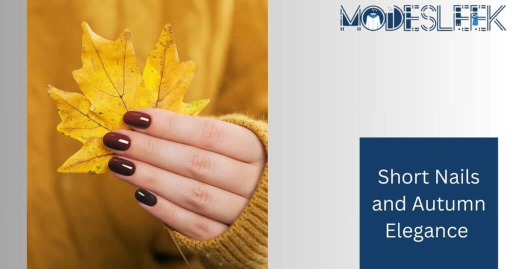 Short Nails and Autumn Elegance