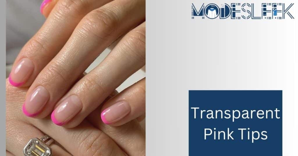 Transparent Pink Tips