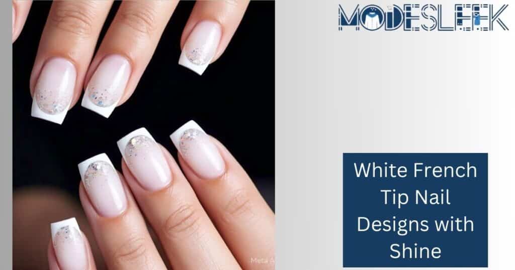 White French Tip Nail Designs with Shine
